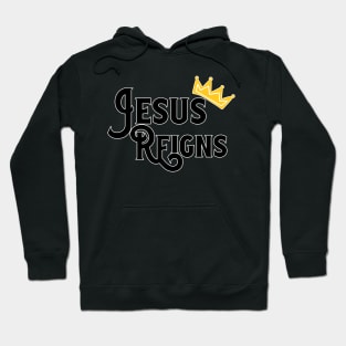 Jesus Reigns Christian Hoodie